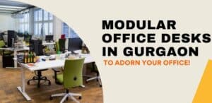 Modular Office Desks in Gurgaon